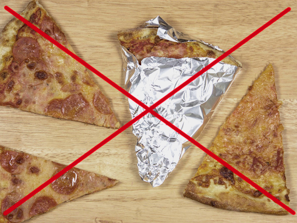 Dont use foil on your pizza